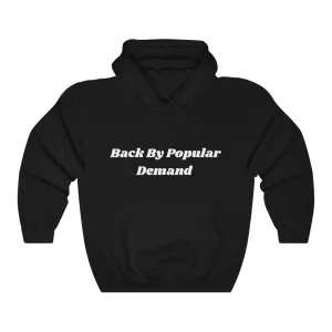 Back By Popular Demand | Hoodie