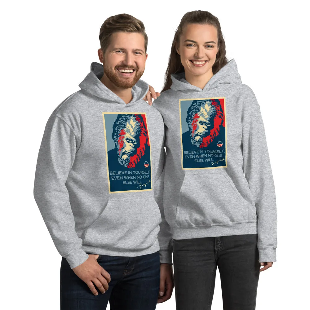 Believe in Yourself Inspirational Sasquote Unisex Hoodie