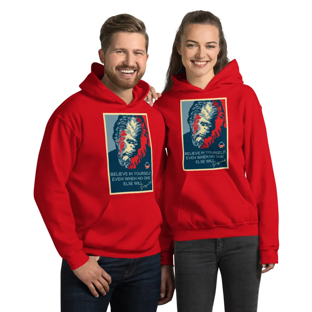 Believe in Yourself Inspirational Sasquote Unisex Hoodie