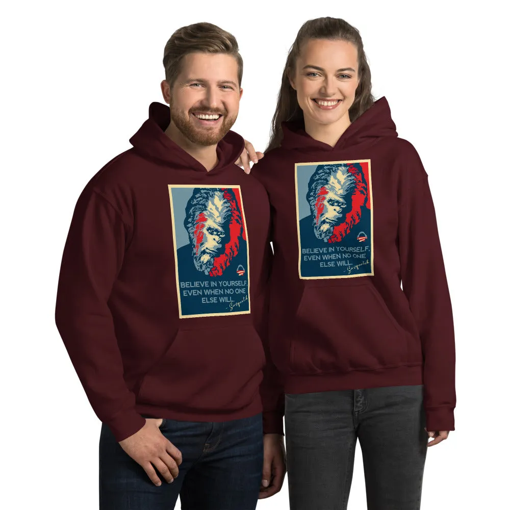 Believe in Yourself Inspirational Sasquote Unisex Hoodie