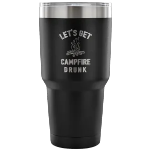Classic "Let's Get Campfire Drunk" Stainless Steel Tumbler
