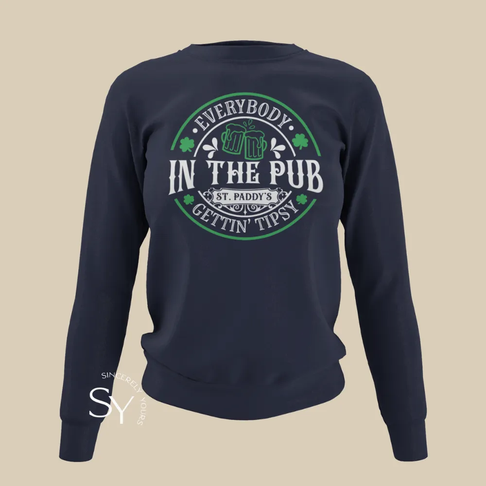 Everybody In The Pub Gettin' Tipsy Sweatshirts & Hoodies