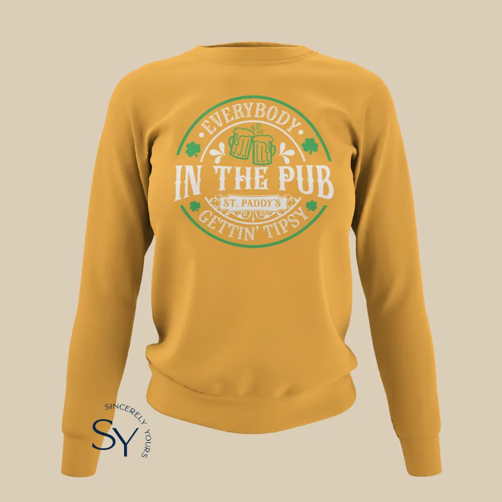 Everybody In The Pub Gettin' Tipsy Sweatshirts & Hoodies
