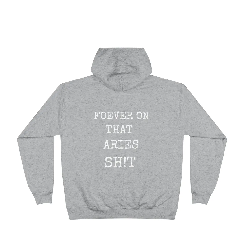 Forever on that Aries Sh!t - Hoodie - Unisex EcoSmart®