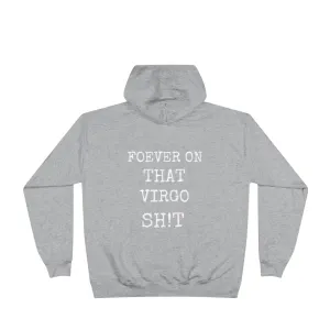 Forever on that Virgo Sh!t - Hoodie - Unisex EcoSmart®