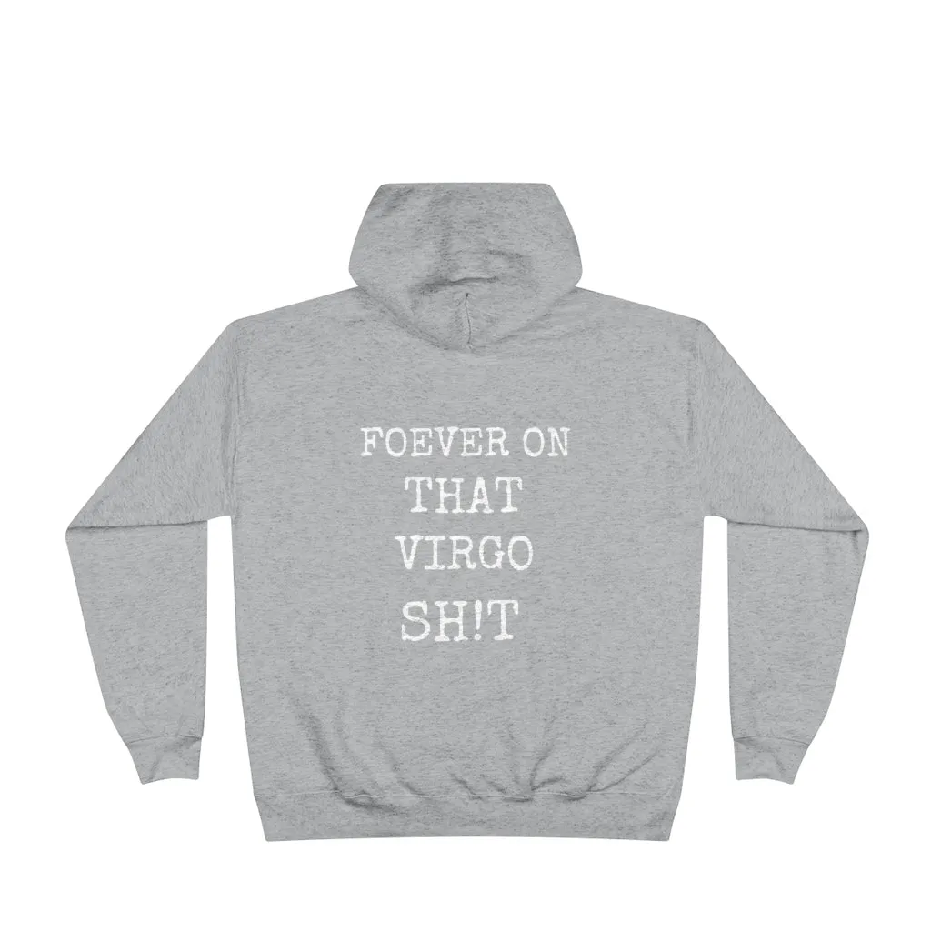 Forever on that Virgo Sh!t - Hoodie - Unisex EcoSmart®