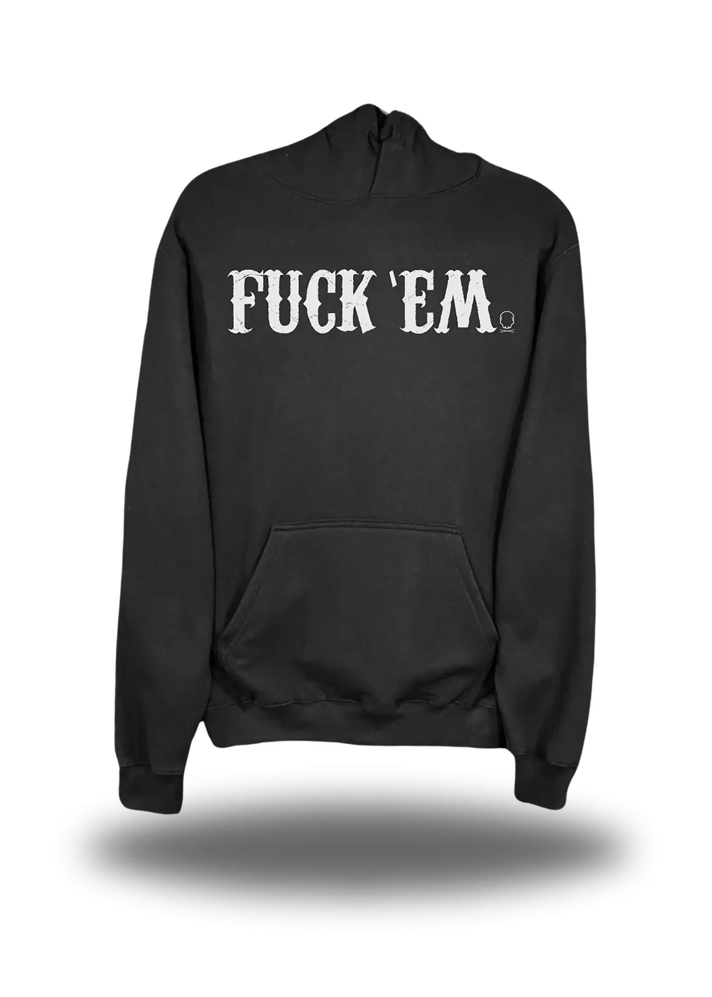 FUCK EM HOODIE