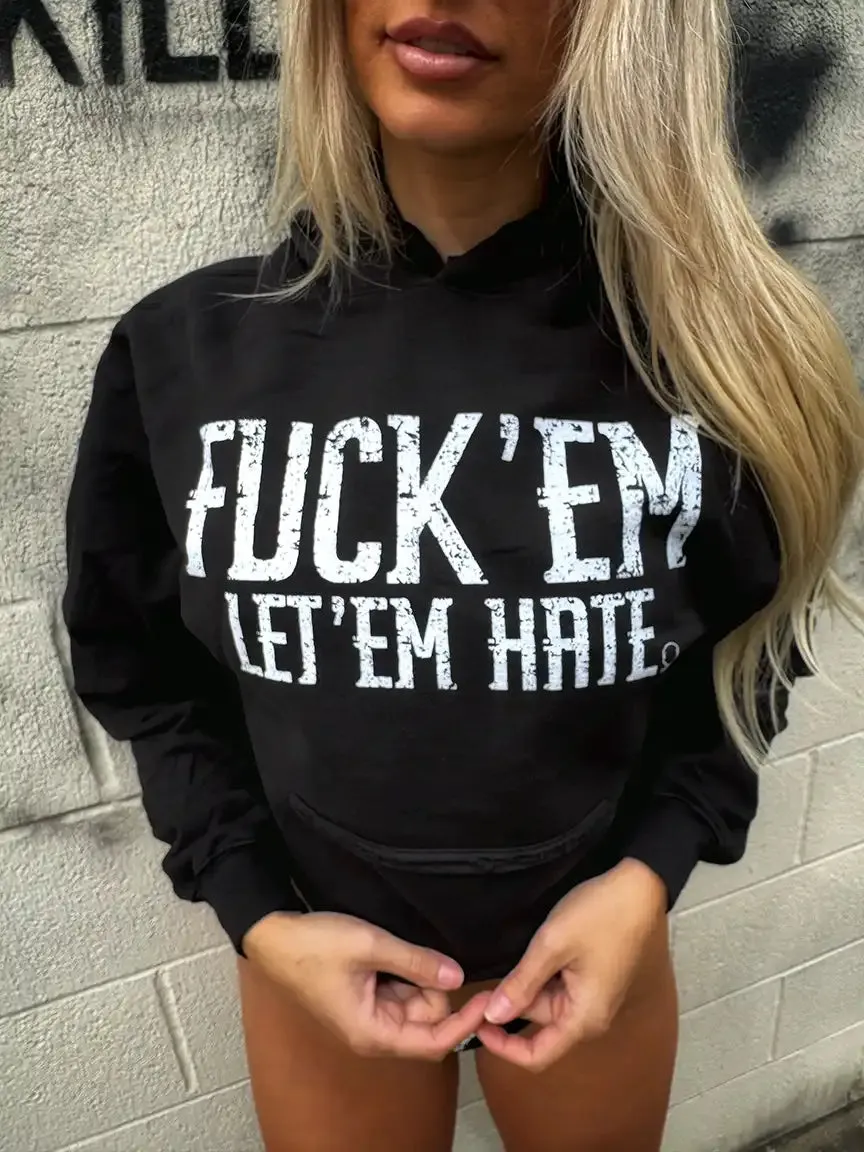 FUCK EM LET EM HATE CROP HOODIE