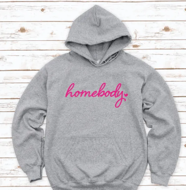 Homebody, Gray Unisex Hoodie Sweatshirt