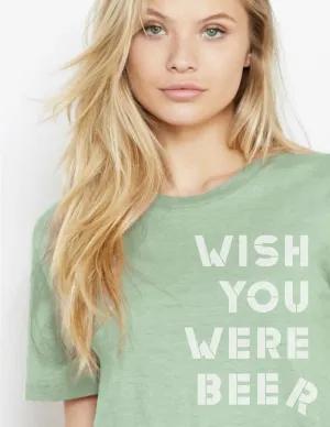 I WISH YOU WERE BEER TEE