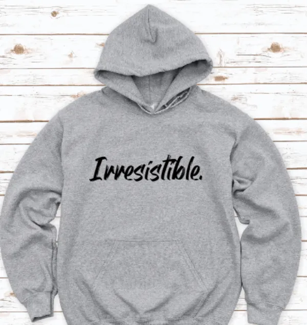 Irresistible, Gray Unisex Hoodie Sweatshirt