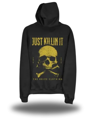 JUST KILLIN IT HOODIE