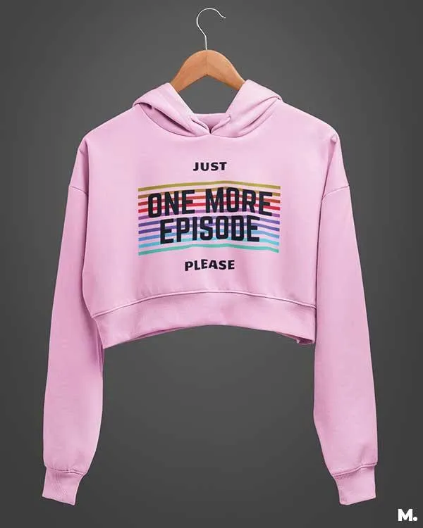 Just one more episode printed crop hoodies