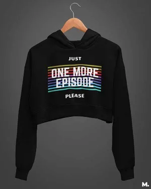 Just one more episode printed crop hoodies