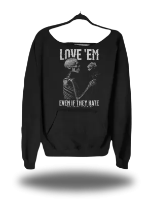 LOVE EM WIDE NECK SWEATSHIRT