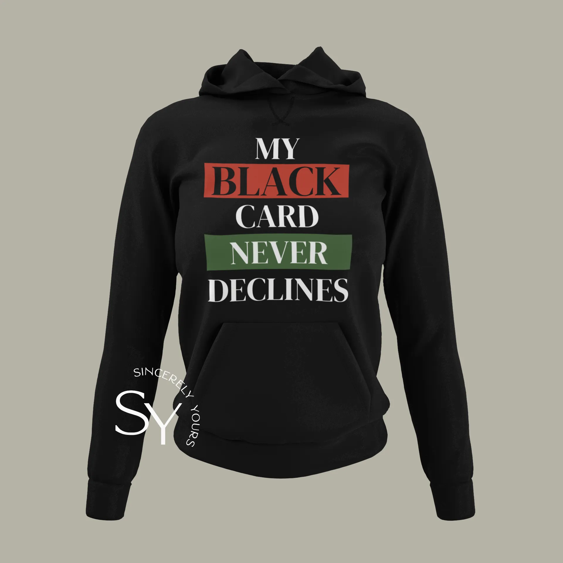 My Black Card Never Declines Sweatshirt & Hoodies