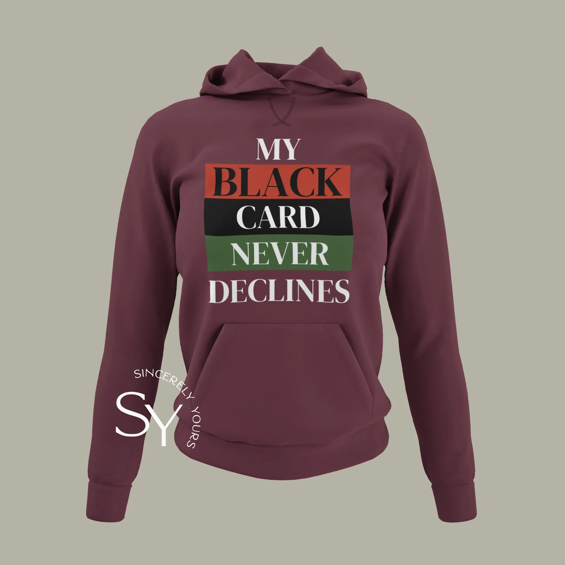 My Black Card Never Declines Sweatshirt & Hoodies