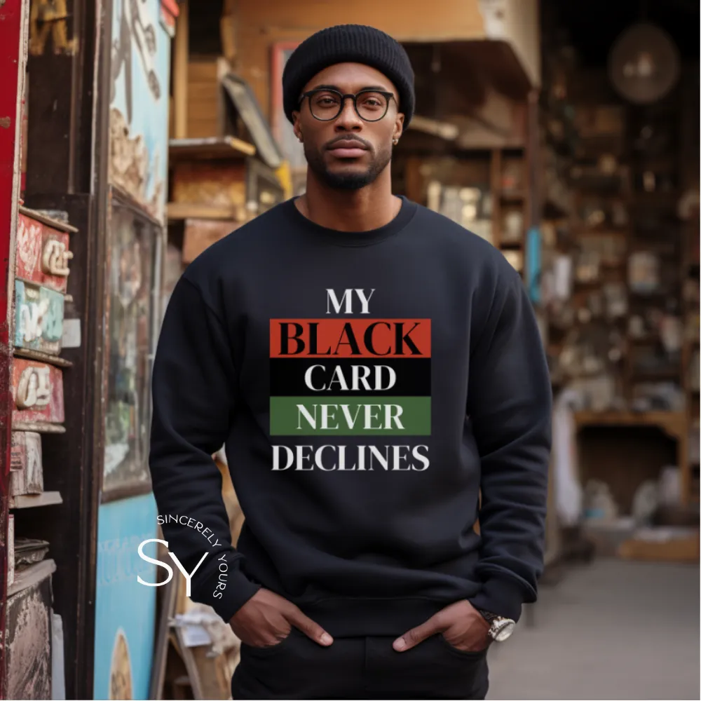 My Black Card Never Declines Sweatshirt & Hoodies