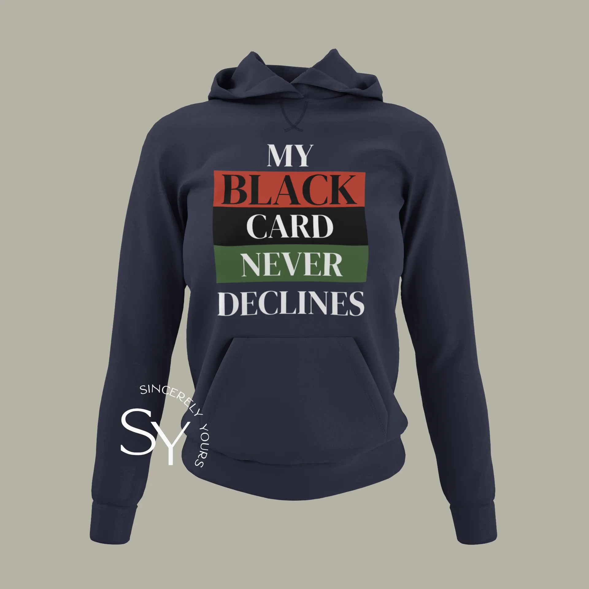 My Black Card Never Declines Sweatshirt & Hoodies