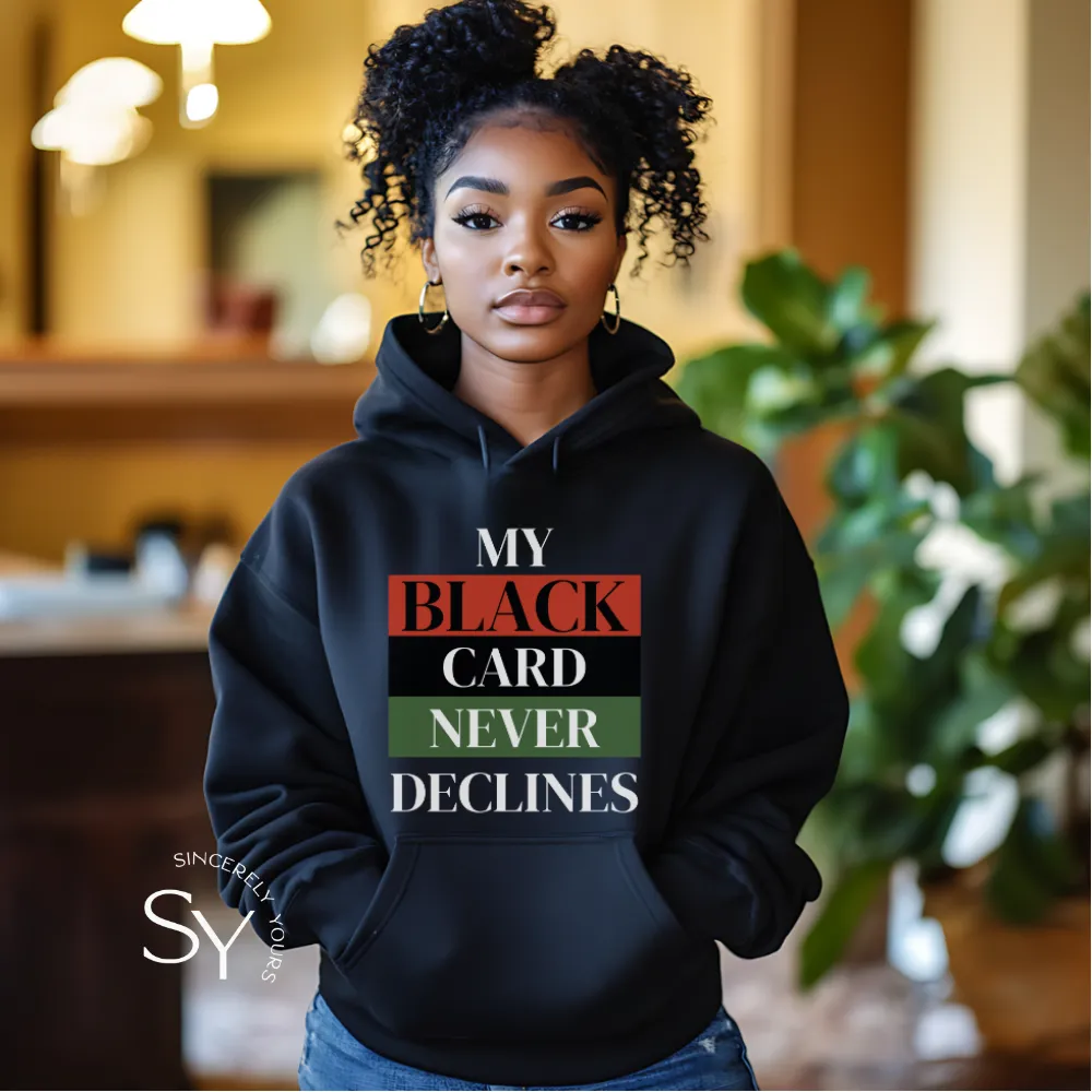 My Black Card Never Declines Sweatshirt & Hoodies