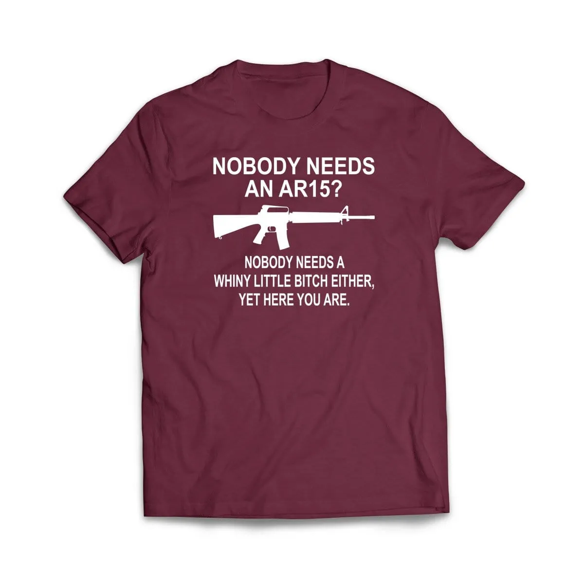 Nobody Needs An AR15? T-Shirt