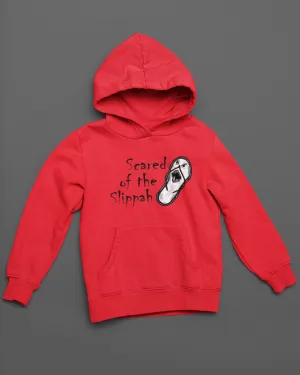 SCARED OF THE SLIPPAH SOFT STYLE HOODIE