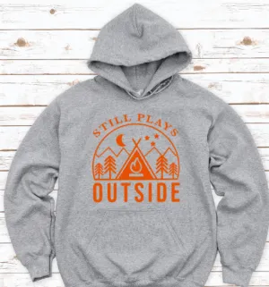 Still Plays Outside, Camping Adventure, Gray Unisex Hoodie Sweatshirt