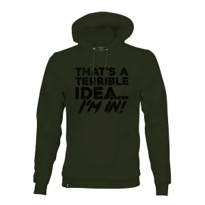 THAT'S A TERRIBLE IDEA OG HOODIE