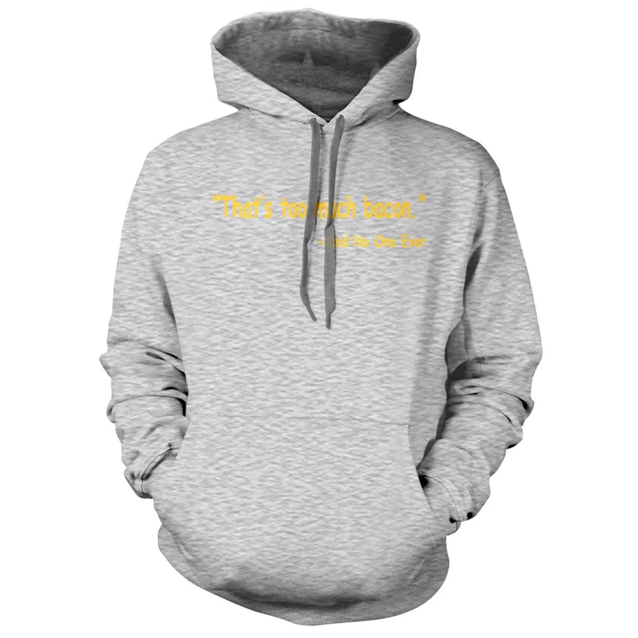 Thats Too Much Bacon Hoodie