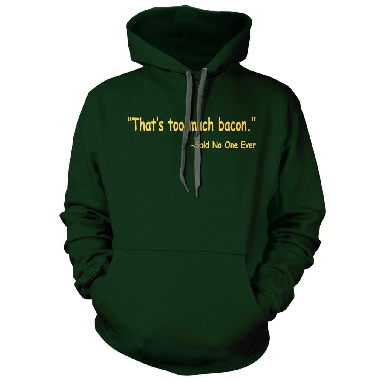 Thats Too Much Bacon Hoodie