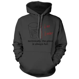 The Glass is Always Full Hoodie