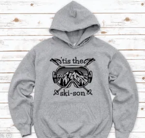 Tis The Ski-Son, Ski Winter, Gray Unisex Hoodie Sweatshirt