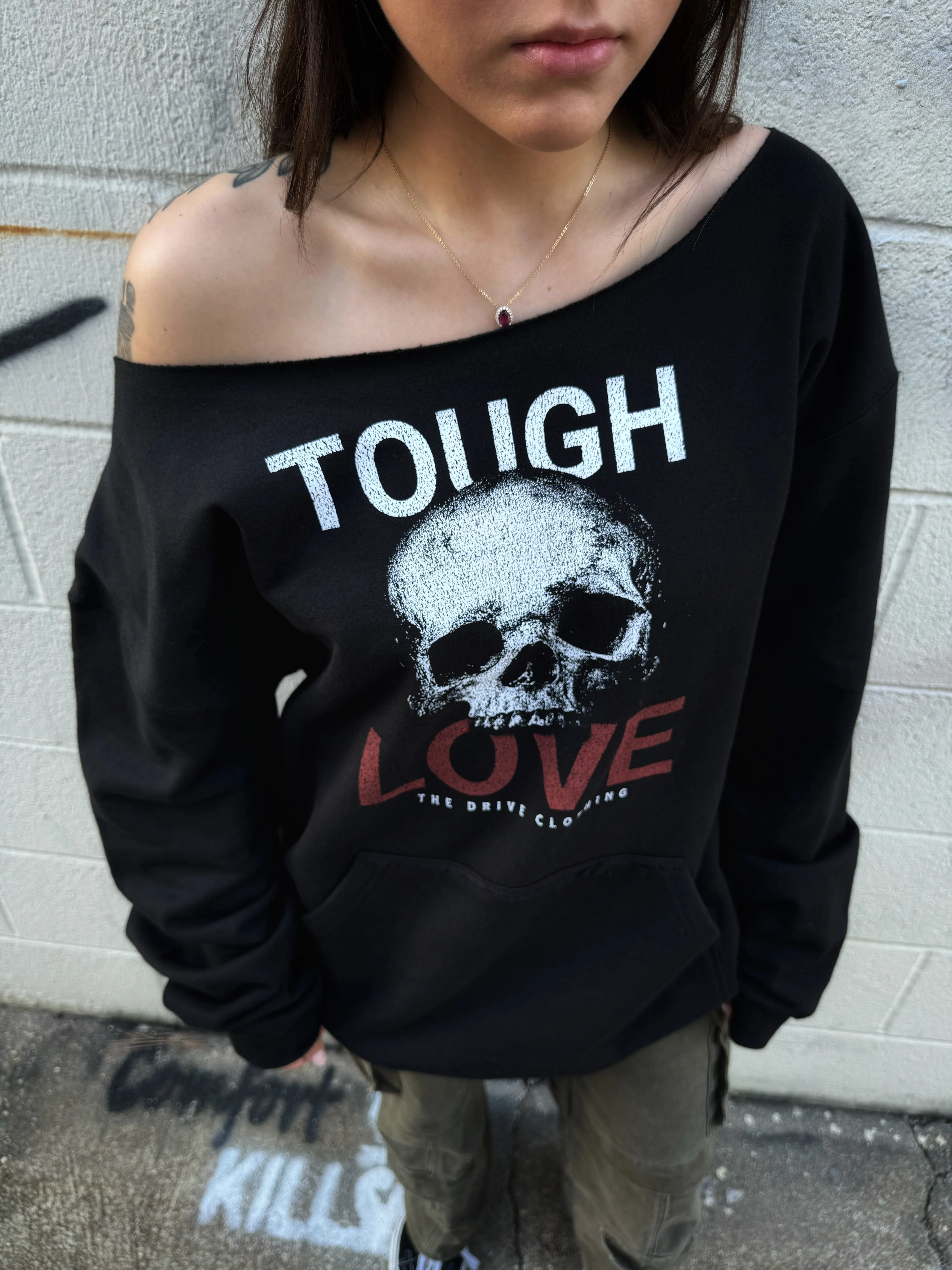 TOUGH LOVE WIDE NECK SWEATSHIRT