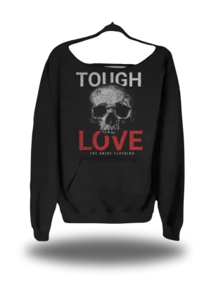 TOUGH LOVE WIDE NECK SWEATSHIRT