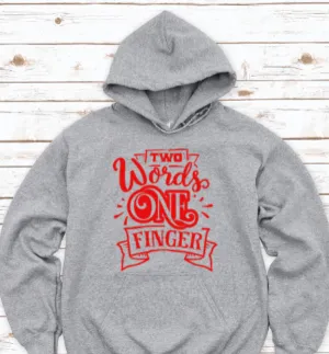 Two Words, One Finger, Gray Unisex Hoodie Sweatshirt