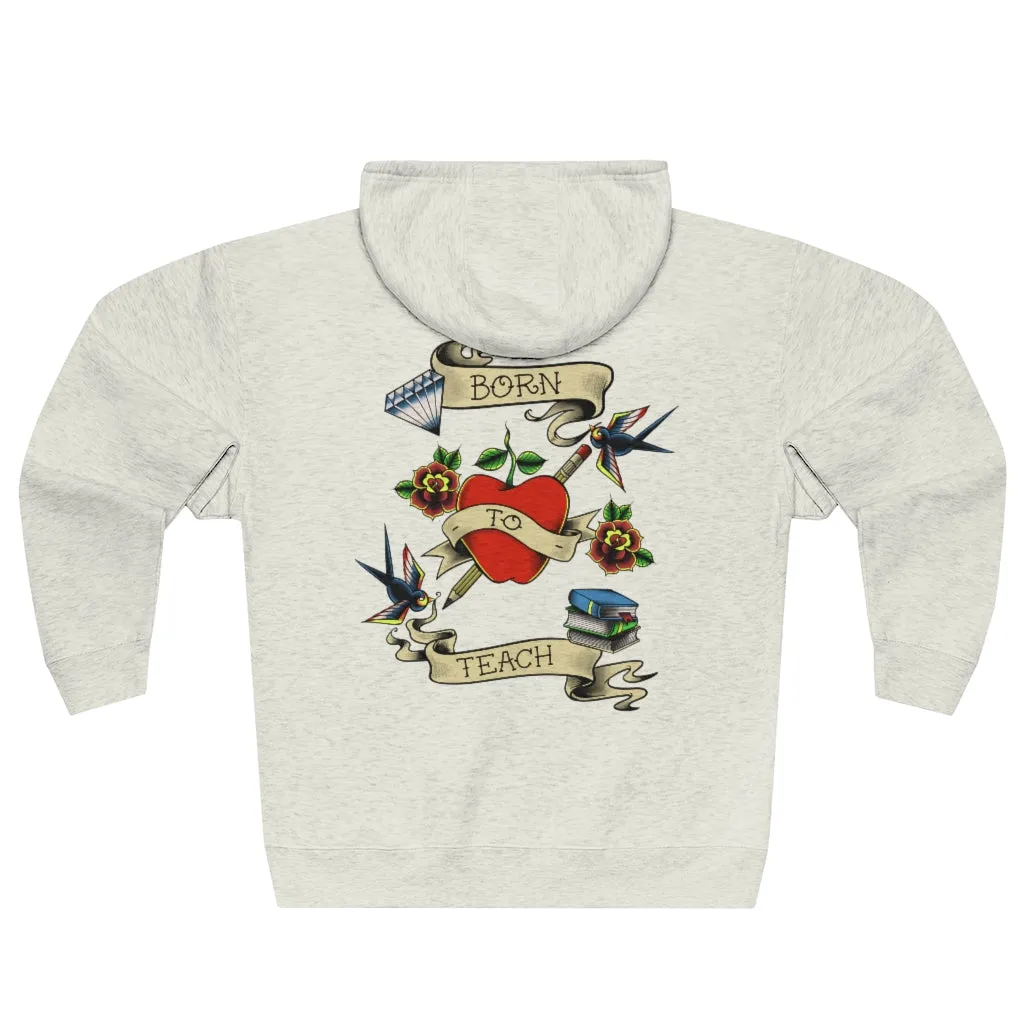 Women's Born to Teach Full Zip Hoodie