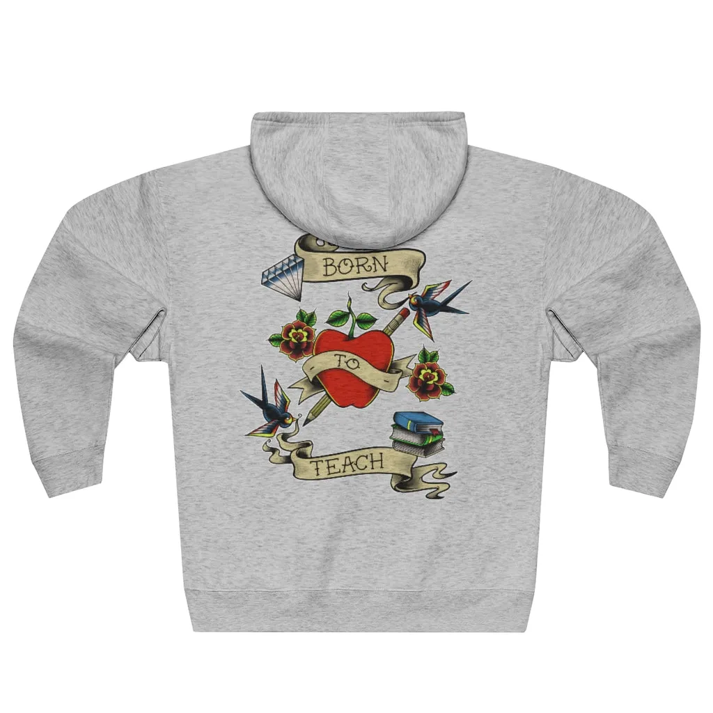 Women's Born to Teach Full Zip Hoodie